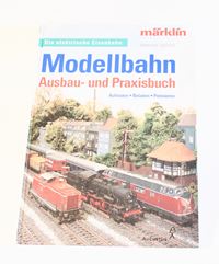 Märklin - Modellbahn Ausbau- und Praxisbuch