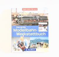 Geramond - Das Grosse Modellbahn Werkstattbuch